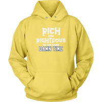 Rich AND Righteous At The Same Damn Time Unisex Hoodie (Adult sizes)