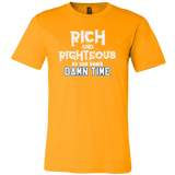 Rich AND Righteous At The Same Damn Time Unisex Tee