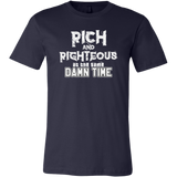 Rich AND Righteous At The Same Damn Time Unisex Tee