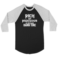 Rich AND Righteous At The Same Damn Time Unisex Raglan