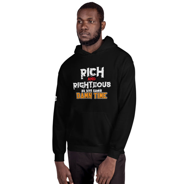 Rich AND Righteous at the Same Damn Time Hoodie Remix (Unisex, sizes s-3xl)