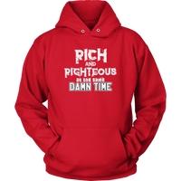 Rich AND Righteous At The Same Damn Time Unisex Hoodie (Adult sizes)