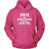 Rich AND Righteous At The Same Damn Time Unisex Hoodie (Adult sizes)