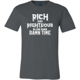 Rich AND Righteous At The Same Damn Time Unisex Tee